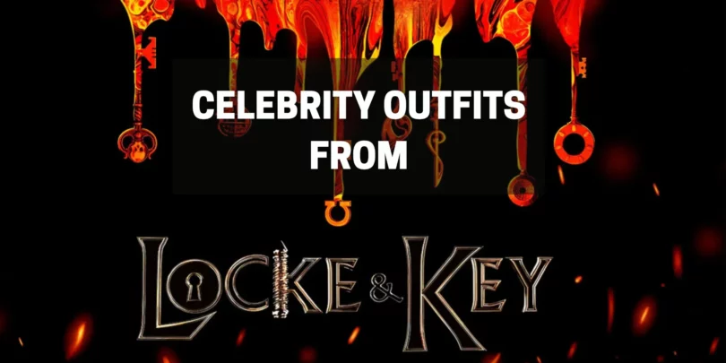 Celebrity-Inspired Outfits from Locke and Key