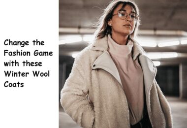 Change the Fashion Game with these Splendid Winter Wool Coats