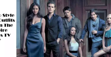 How to Style Your Outfits Like in The Vampire Diaries TV Show