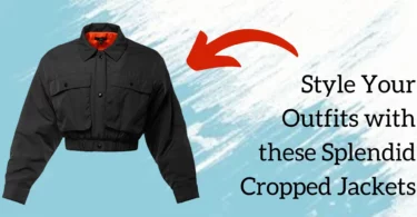 Style Your Outfits with these Splendid Cropped Jackets