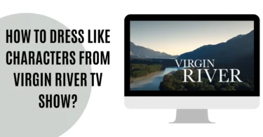 How to Dress Like Characters from Virgin River TV Show?