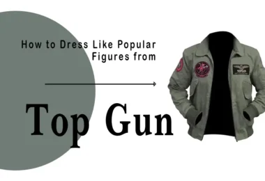 How to Dress Like Popular Figures from the Top Gun Movie