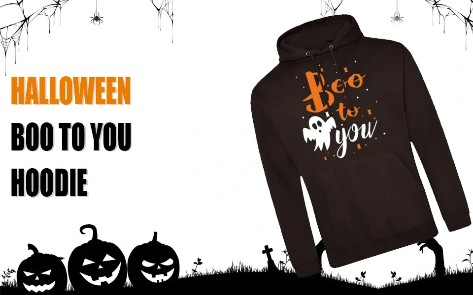 Halloween Boo to You Hoodie