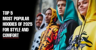 Top 5 Most Popular Hoodies of 2025