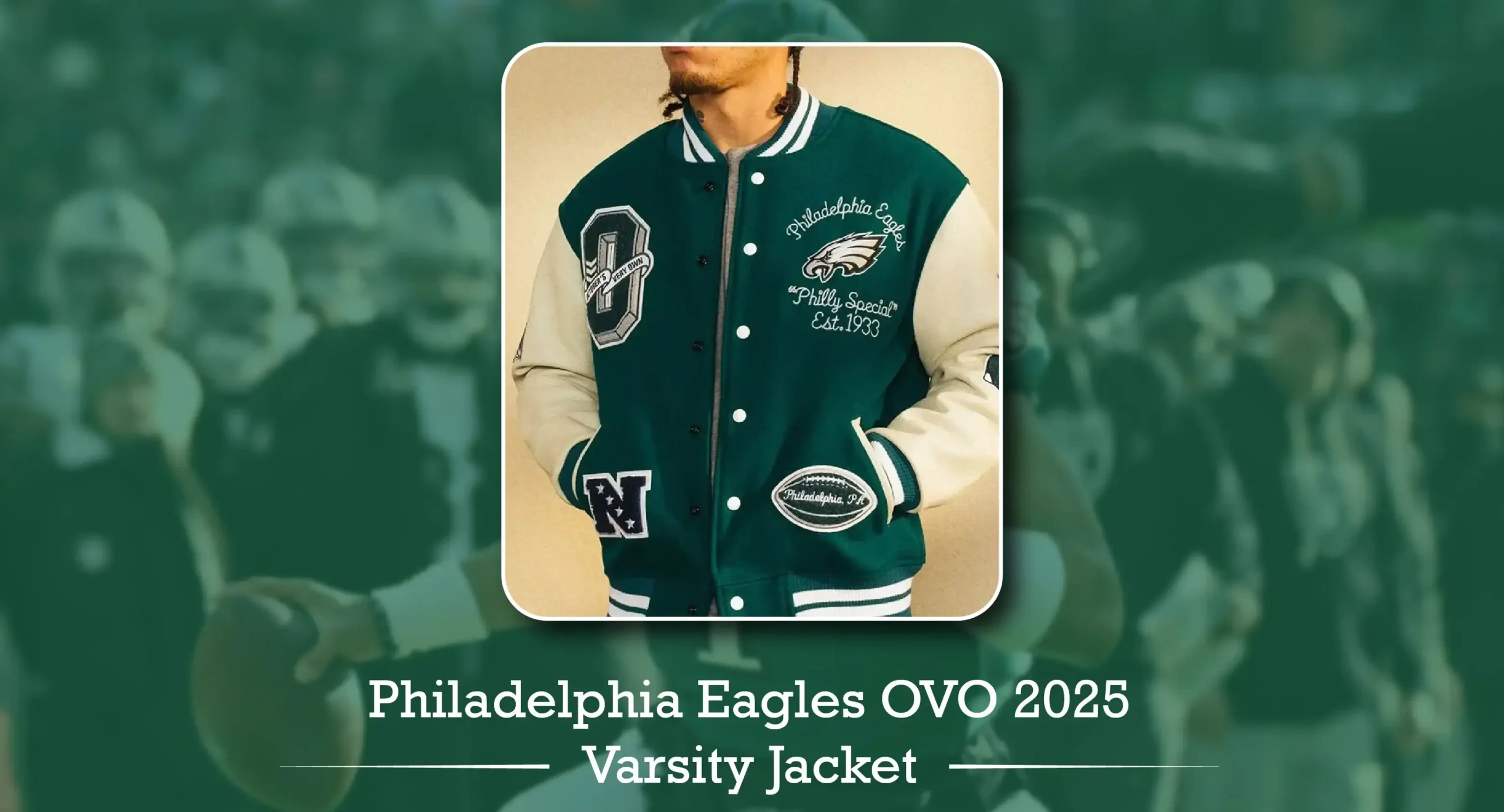 Philadelphia Eagles OVO 2025 Varsity Jacket