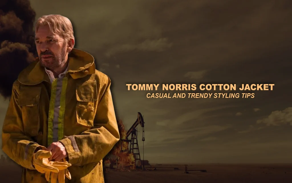 Tommy Norris Cotton Jacket: Casual and Trendy Styling Tips